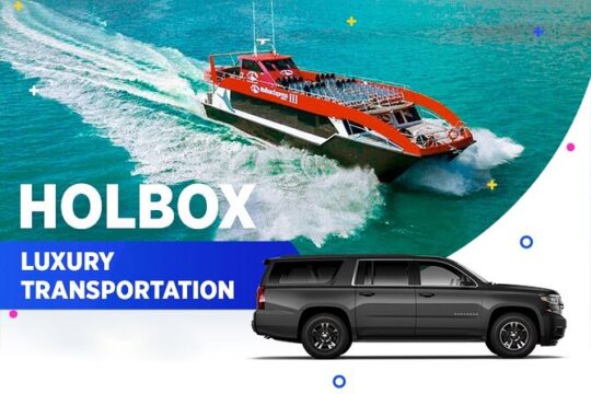 Holbox Luxury Transportation From-To Cancun Airport